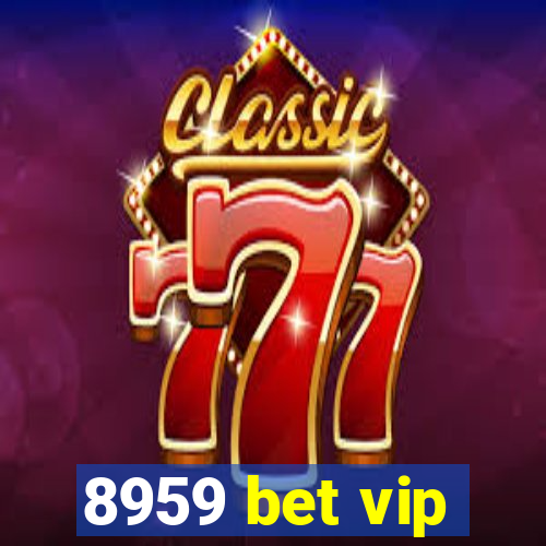 8959 bet vip